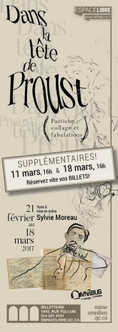 Dans la tête de Proust (pastiche, collage et fabulations), OMNIBUS 2017 | Texte et mise en scène par Sylvie Moreau